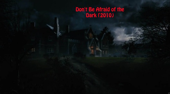 Don’t Be Afraid of the Dark (2010) – review
